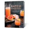 Batch Cocktails: Make Ahead Pitcher Drinks For Every Occasion Book -Hallmark Shop Batch Cocktails Pitcher Drinks Recipe Book 9780399582530 01