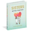 Sisters: Better Together Book 1 Sisters: Better Together Book -Hallmark Shop SistersBetter Together Book 9781523511235 01