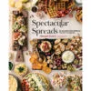 Spectacular Spreads: 50 Amazing Food Spreads For Any Occasion Book -Hallmark Shop Spectacular Spreads Food Spreads Cookbook 9781631067426 01